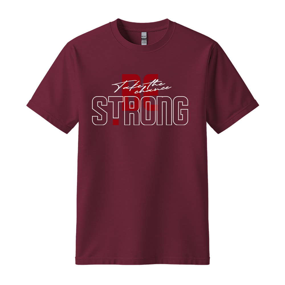 Take The Chance Be Strong - Unisex T-Shirt - Motivation Tshirt - Maroon
