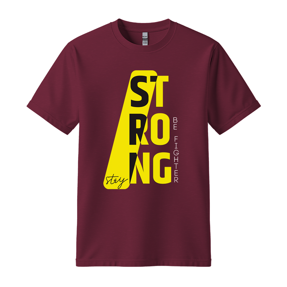 Stay Strong Be Fighter - Unisex T-Shirt - Motivation Tshirt - Maroon