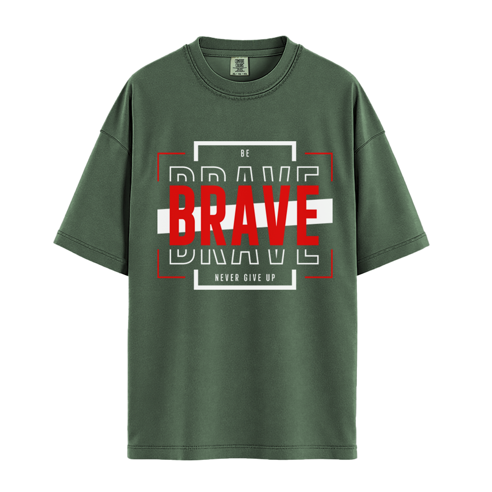 Be Brave - Unisex T-Shirt - Premium Comfort Colors - Moss