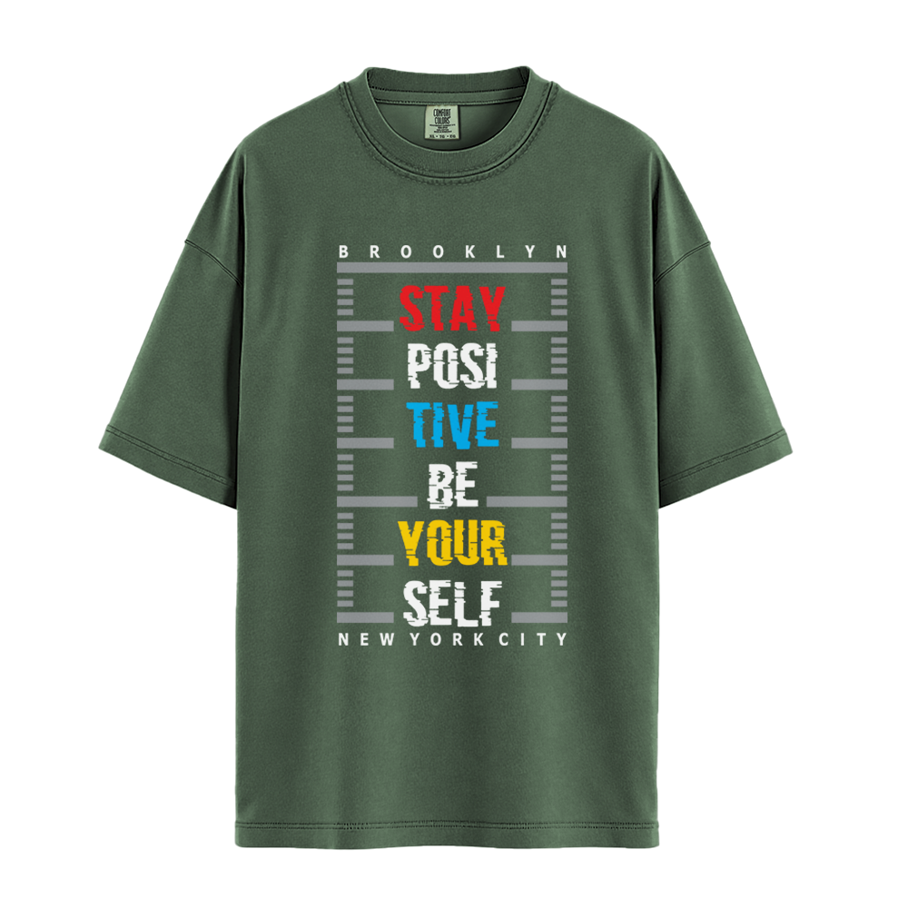 Stay Positive Be Yourself - Unisex T-Shirt - Premium Comfort Colors - Moss