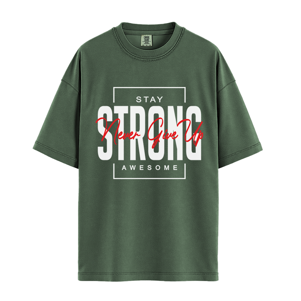 Stay Strong Awesome - Unisex T-Shirt - Premium Comfort Colors - Moss