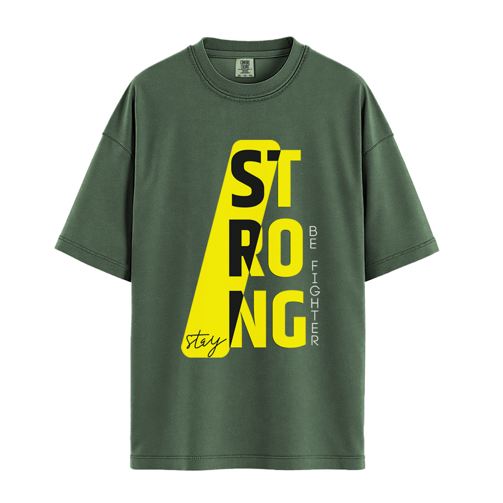 Stay Strong Be Fighter - Unisex T-Shirt - Premium Comfort Colors - Moss