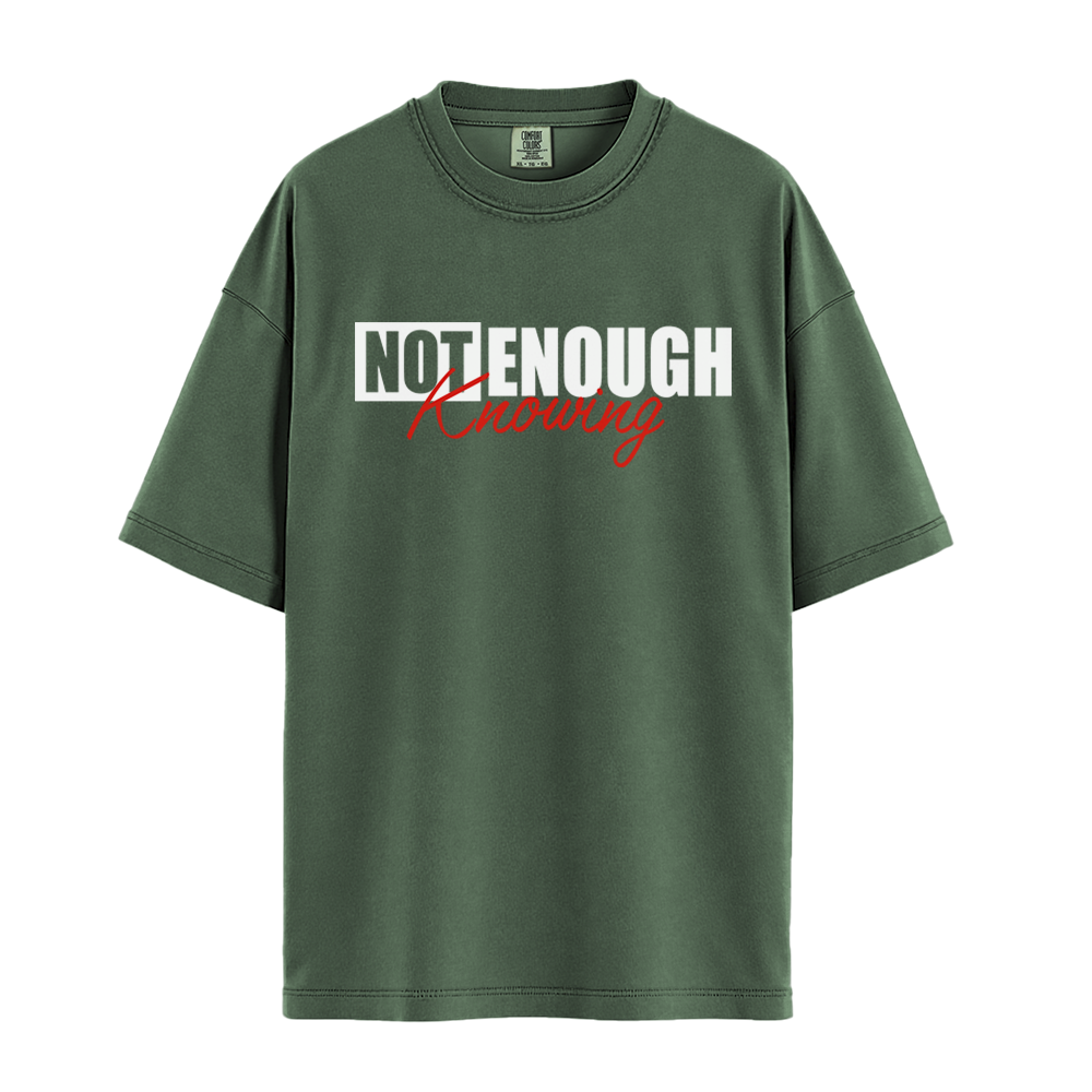 Not Enough Knowing - Unisex T-Shirt - Premium Comfort Colors - Moss