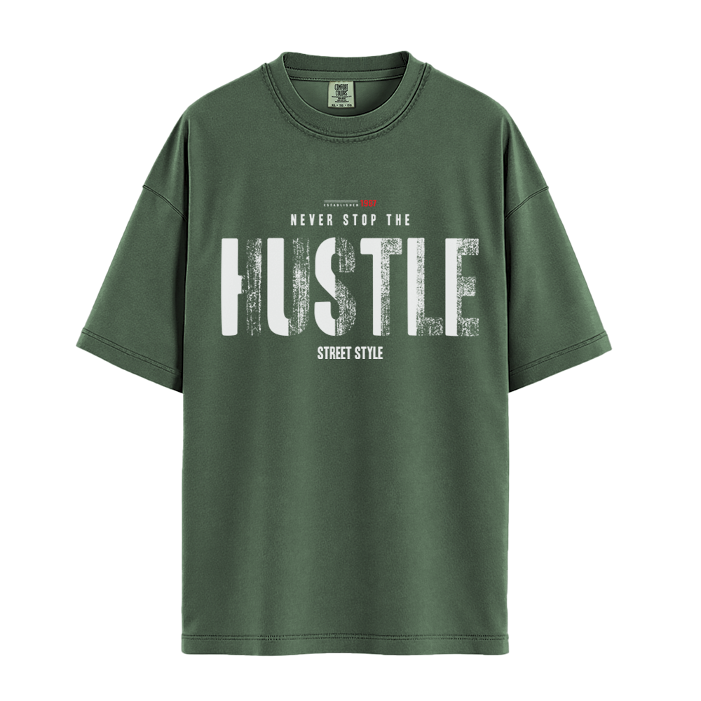 Never Stop The Hustle - Unisex T-Shirt - Premium Comfort Colors - Moss