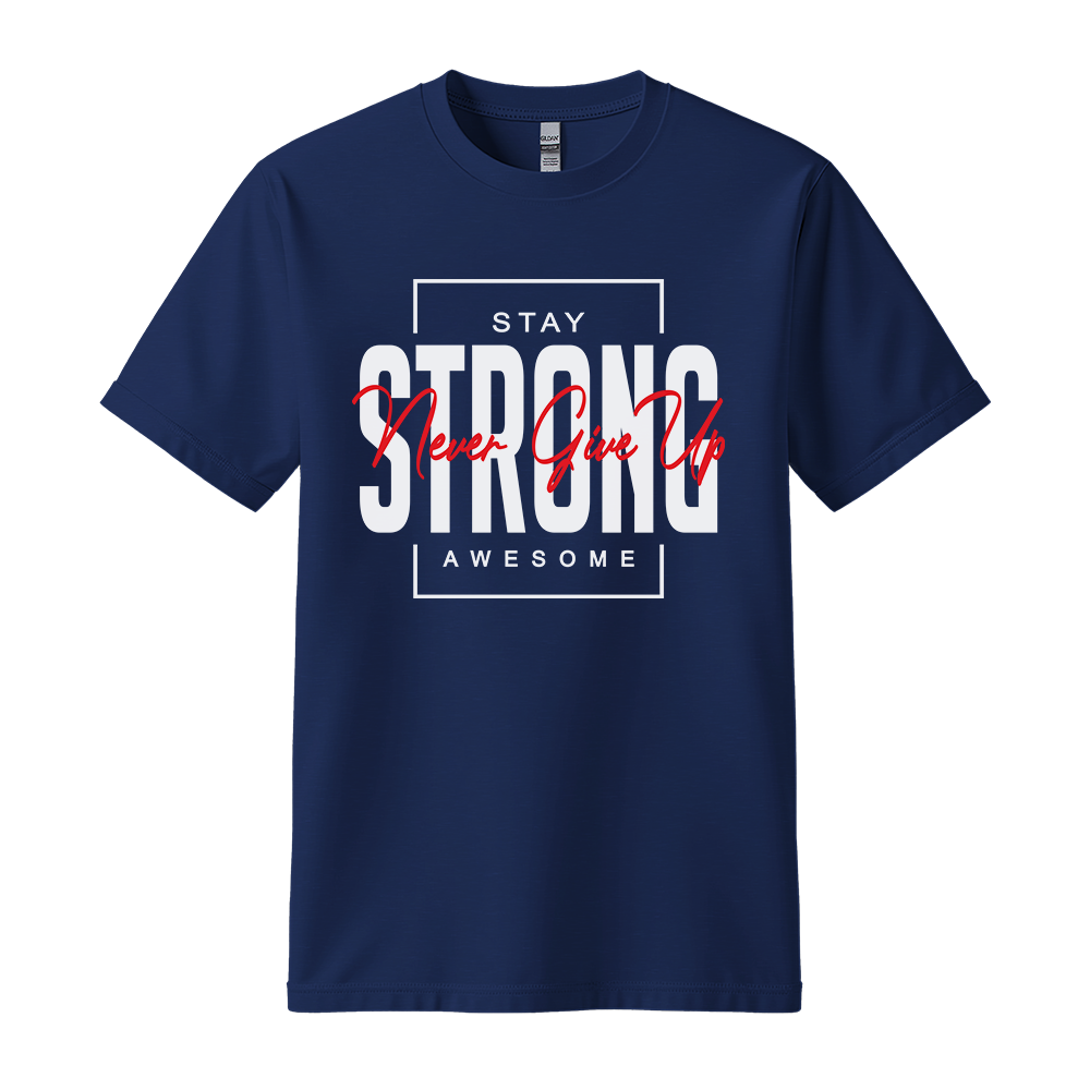 Stay Strong Awesome - Unisex T-Shirt - Motivation Tshirt - Navy