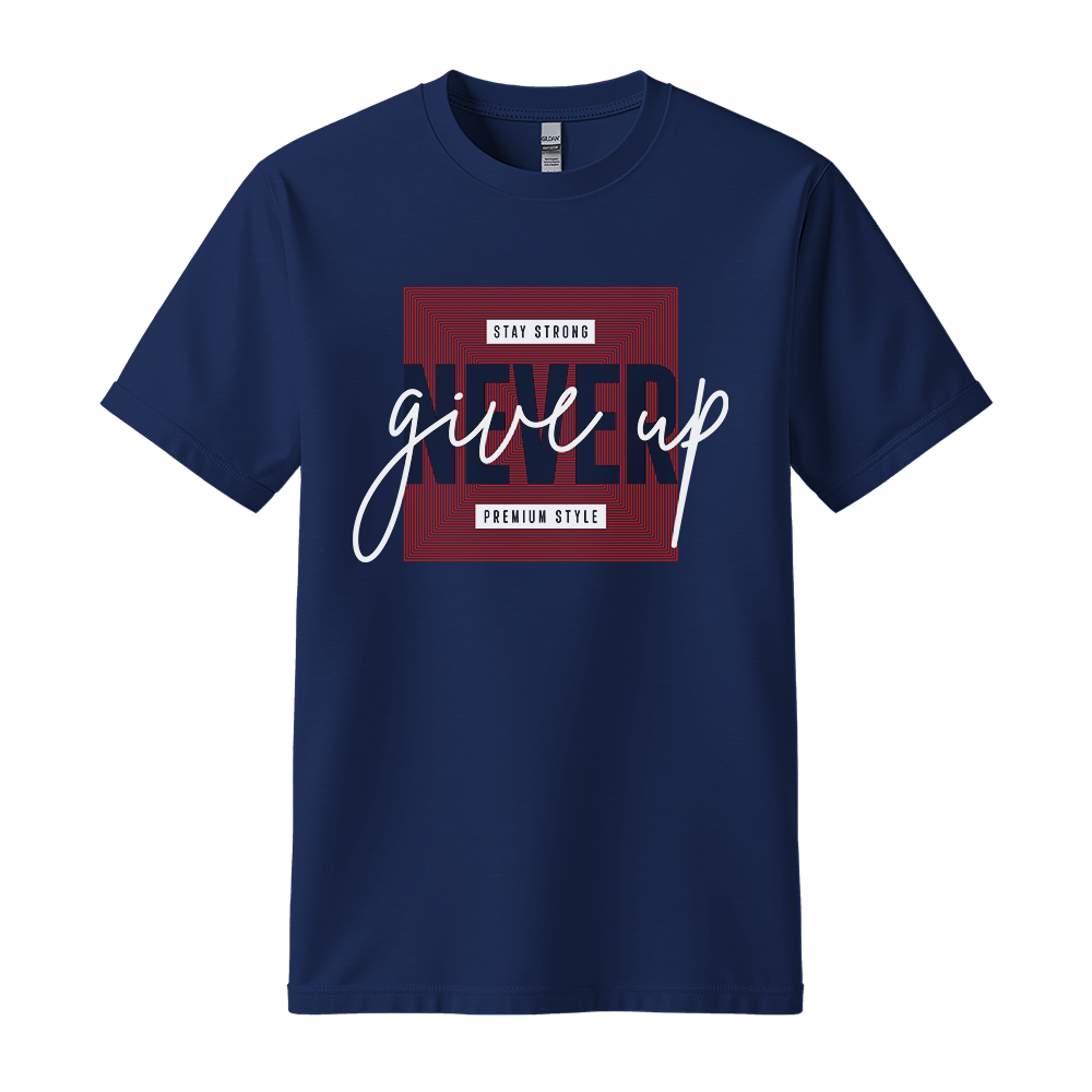 Never Give Up Premium Style - Unisex T-Shirt - Motivation Tshirt - Navy