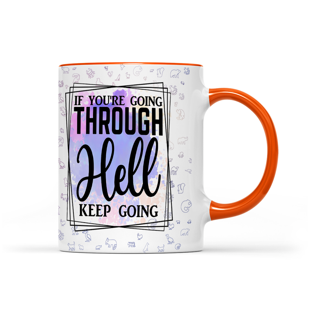 If You're Going Through Hell Keep Going - Watercolor Mug - Motivation Mug