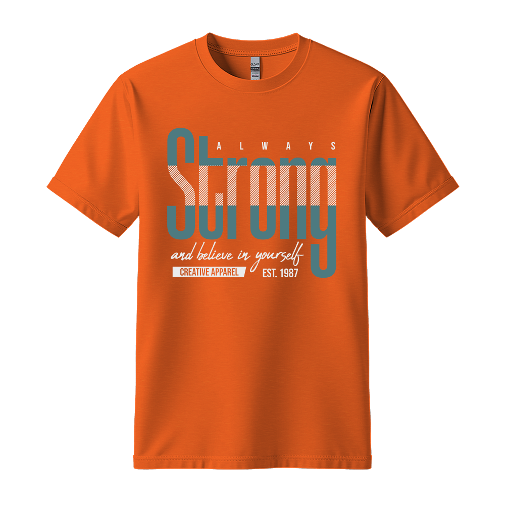Always Strong Believe In Yourself - Unisex T-Shirt - Motivation Tshirt - Orange