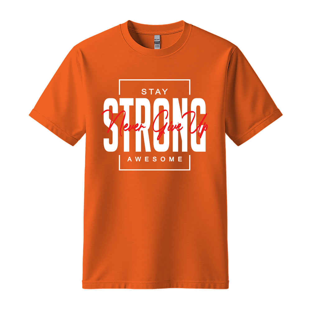 Stay Strong Awesome - Unisex T-Shirt - Motivation Tshirt - Orange