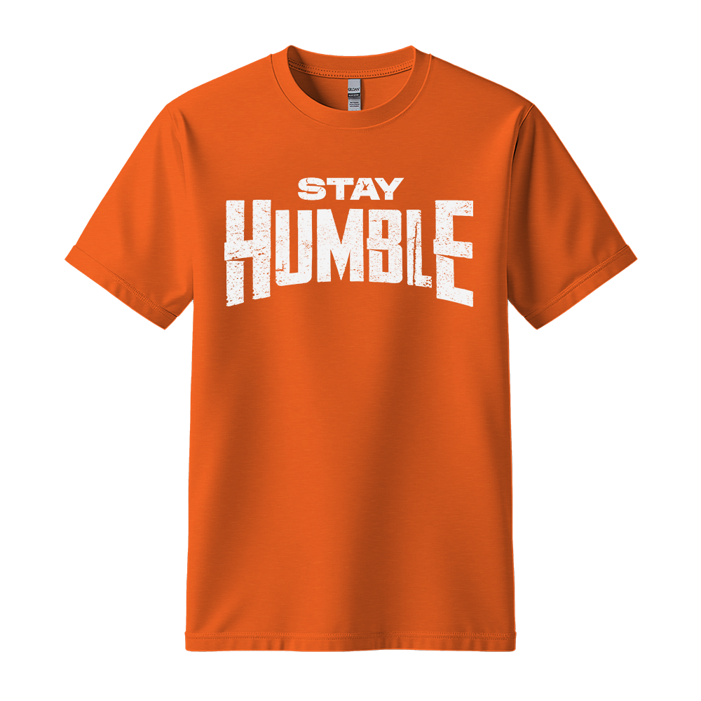 Stay Humble - Unisex T-Shirt - Motivation Tshirt - Orange
