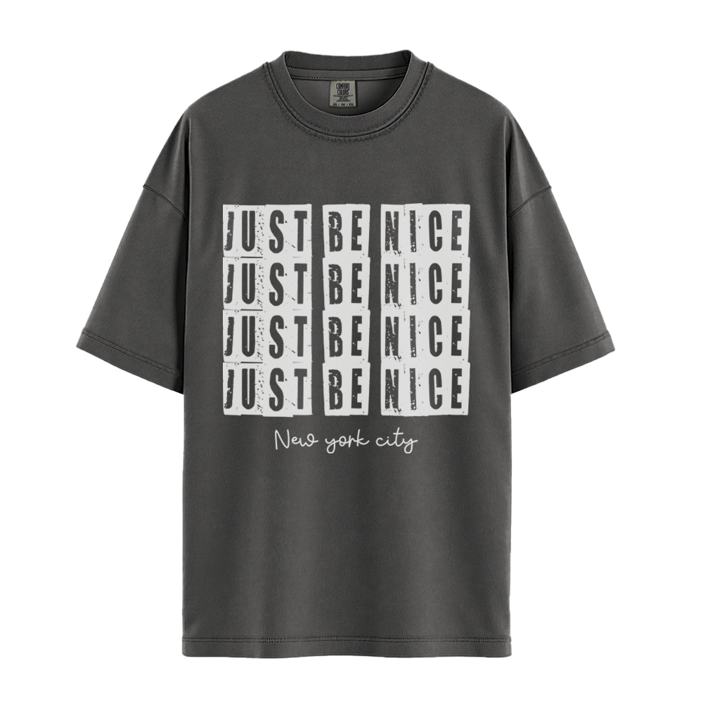 Just Be Nice New York City - Unisex T-Shirt - Premium Comfort Colors - Pepper