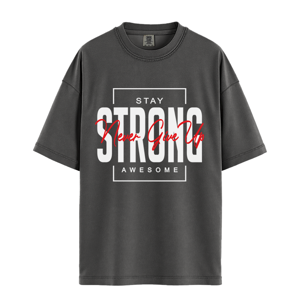 Stay Strong Awesome - Unisex T-Shirt - Premium Comfort Colors - Pepper
