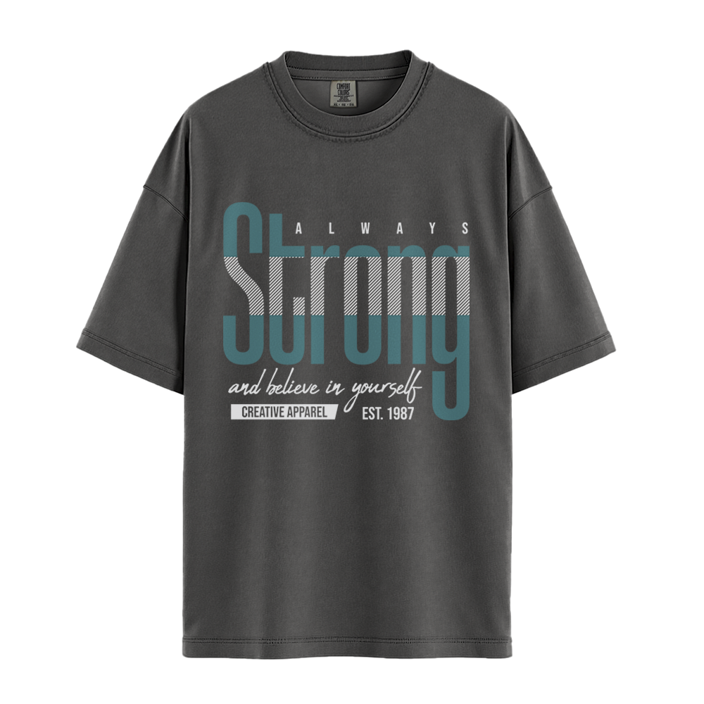 Always Strong Believe In Yourself - Unisex T-Shirt - Premium Comfort Colors - Pepper