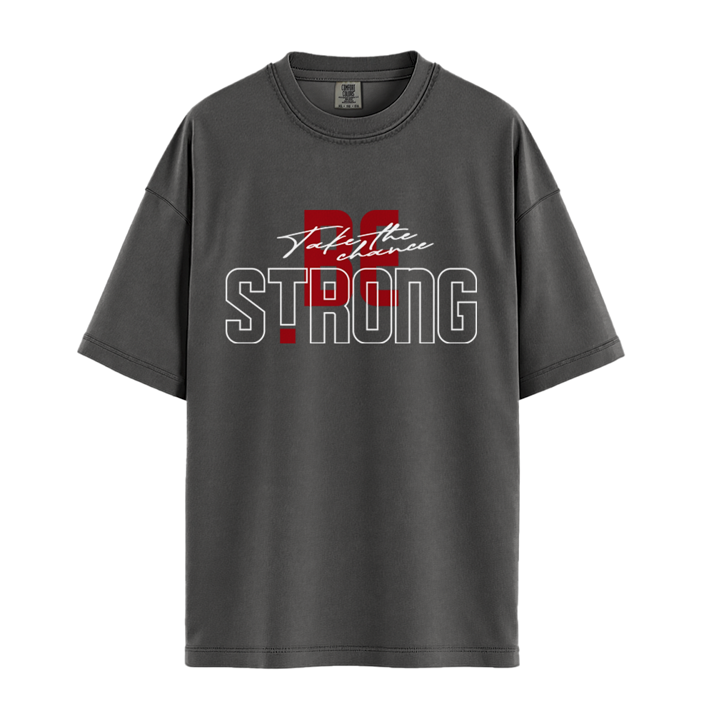 Take The Chance Be Strong - Unisex T-Shirt - Premium Comfort Colors - Pepper