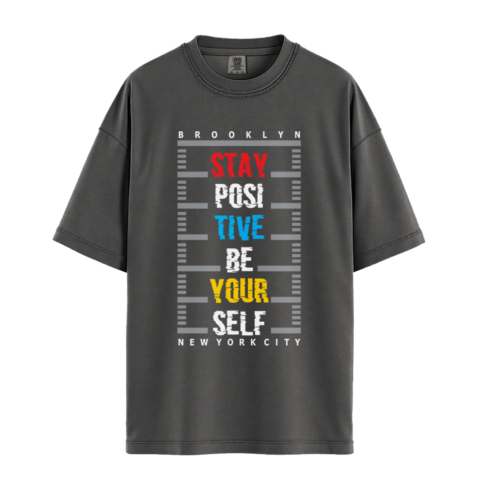 Stay Positive Be Yourself - Unisex T-Shirt - Premium Comfort Colors - Pepper
