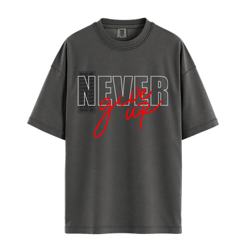Never Give Up Script - Unisex T-Shirt - Premium Comfort Colors - Pepper