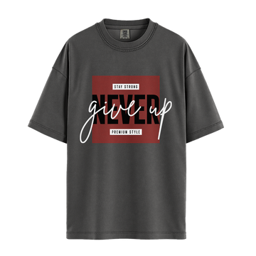 Never Give Up Premium Style - Unisex T-Shirt - Premium Comfort Colors - Pepper