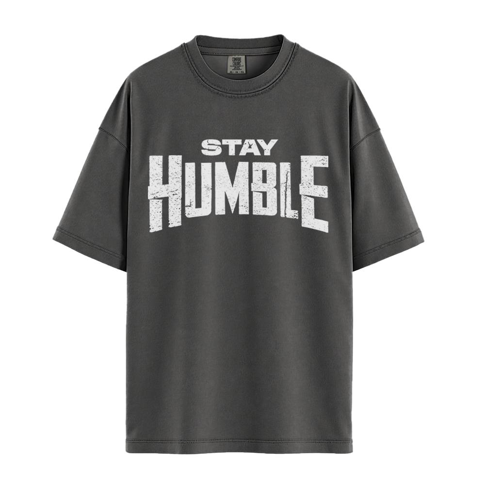 Stay Humble - Unisex T-Shirt - Premium Comfort Colors - Pepper