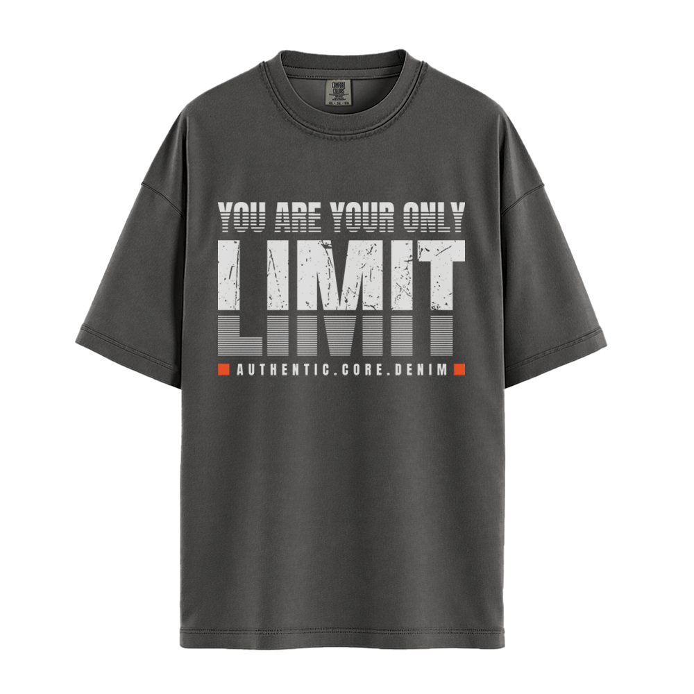 You Are Your Only Limit - Unisex T-Shirt - Premium Comfort Colors - Pepper