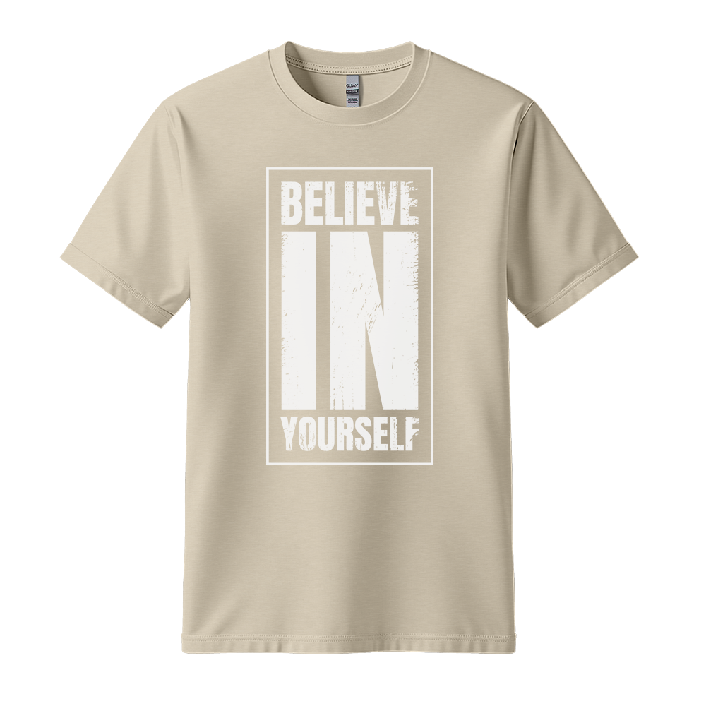 Believe In Yourself - Unisex T-Shirt - Motivation Tshirt - Sand