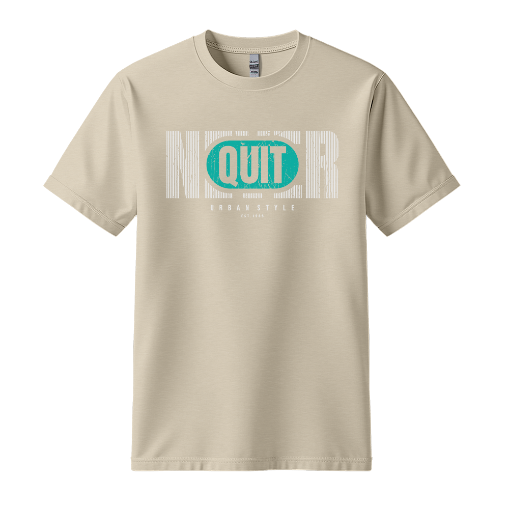 Never Quit Urban Style - Unisex T-Shirt - Motivation Tshirt - Sand