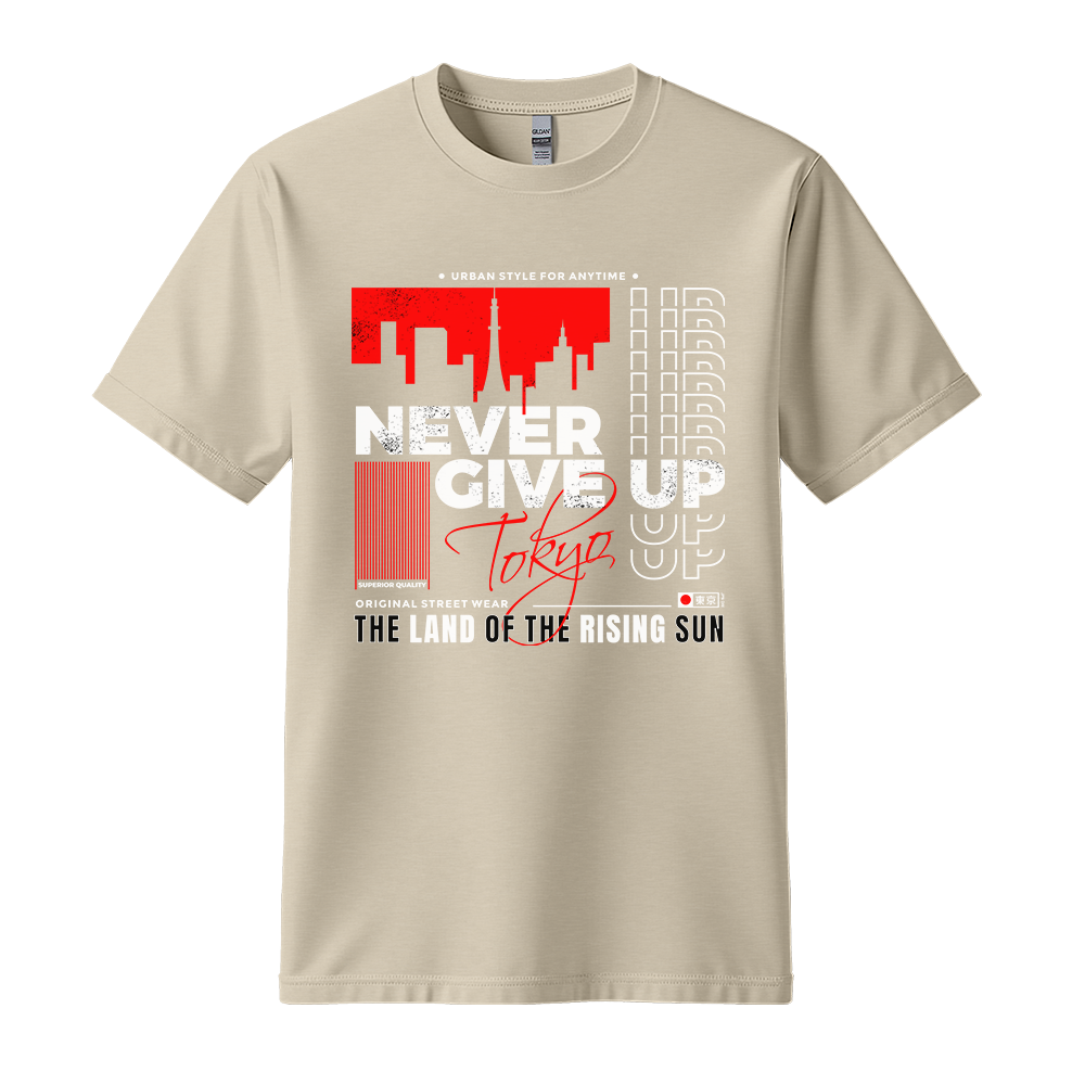 Never Give Up Tokyo - Unisex T-Shirt - Motivation Tshirt - Sand