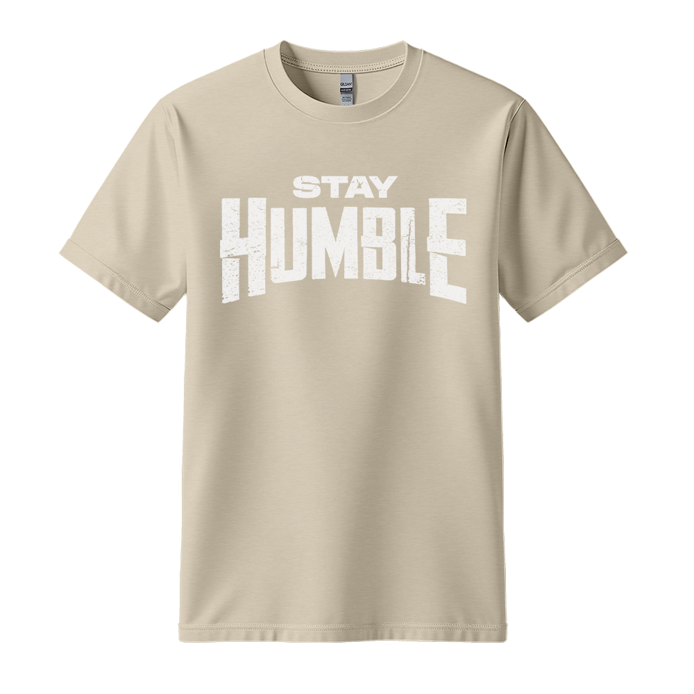 Stay Humble - Unisex T-Shirt - Motivation Tshirt - Sand