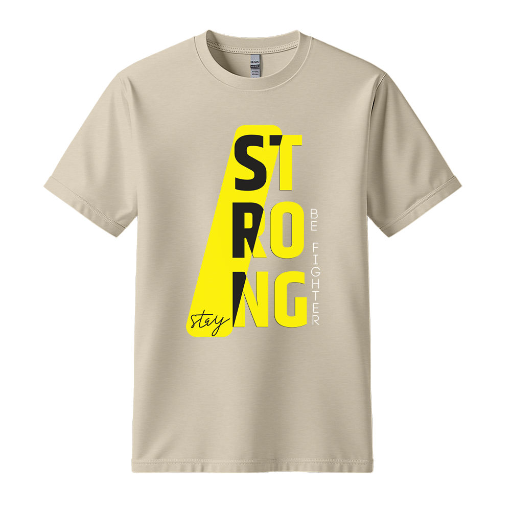 Stay Strong Be Fighter - Unisex T-Shirt - Motivation Tshirt - Sand
