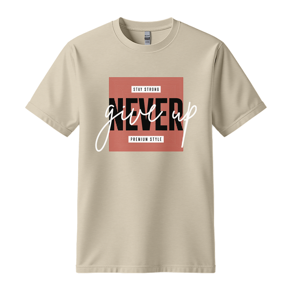 Never Give Up Premium Style - Unisex T-Shirt - Motivation Tshirt - Sand