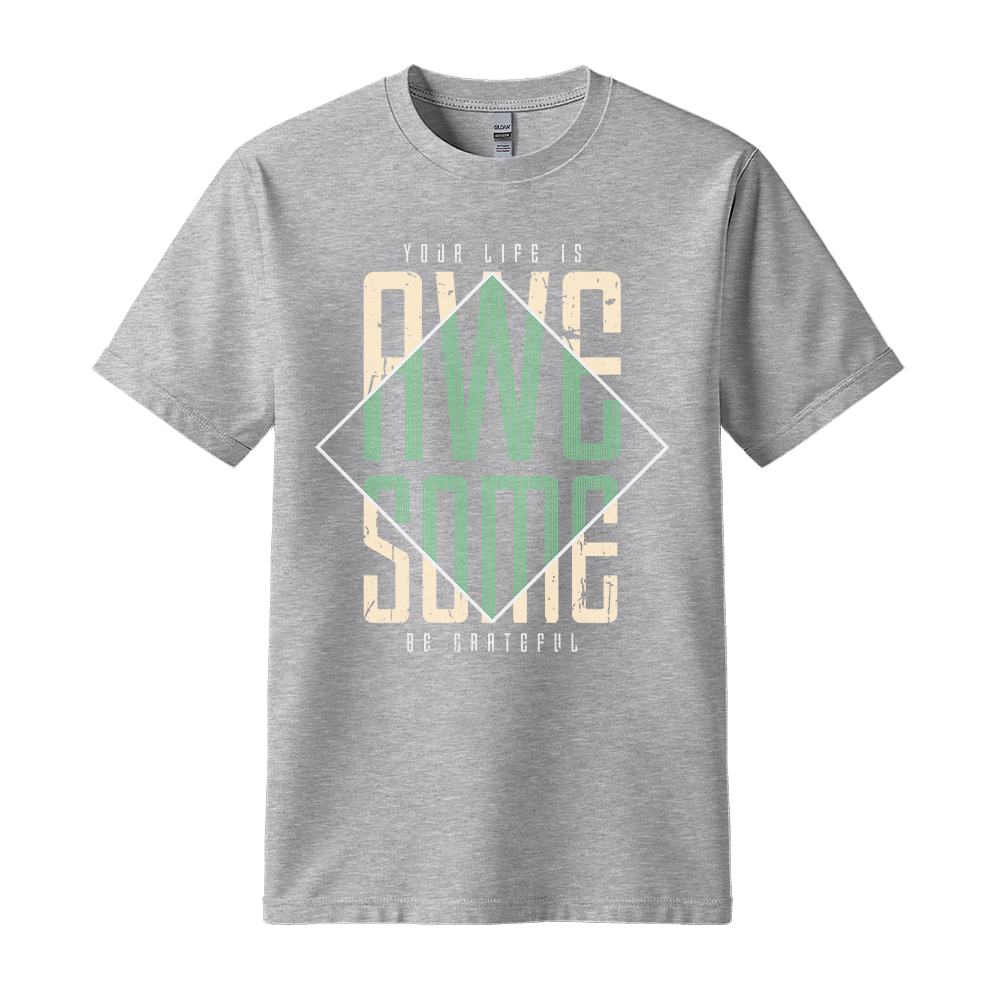Your Life Is Awesome - Unisex T-Shirt - Positive Apparel - Sport Grey
