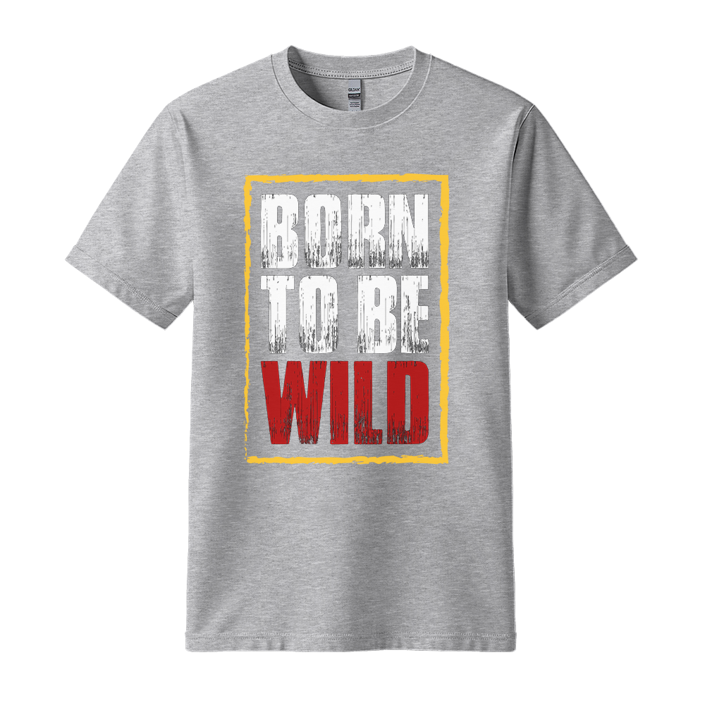 Born To Be Wild - Unisex T-Shirt - Motivation Tshirt - Sport Grey
