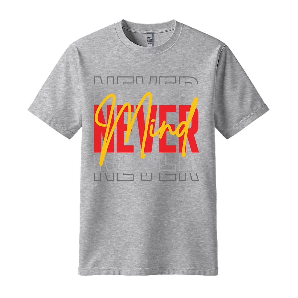 Never Mind - Unisex T-Shirt - Streetwear Tee - Sport Grey