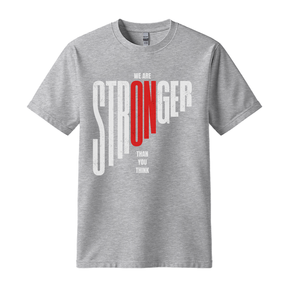 We Are Stronger Than You Think - Unisex T-Shirt - Motivation Tshirt - Sport Grey