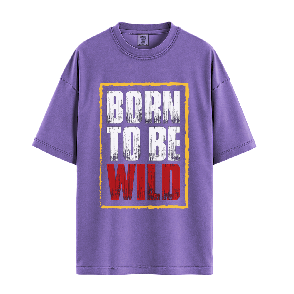 Born To Be Wild - Unisex T-Shirt - Premium Comfort Colors - Violet
