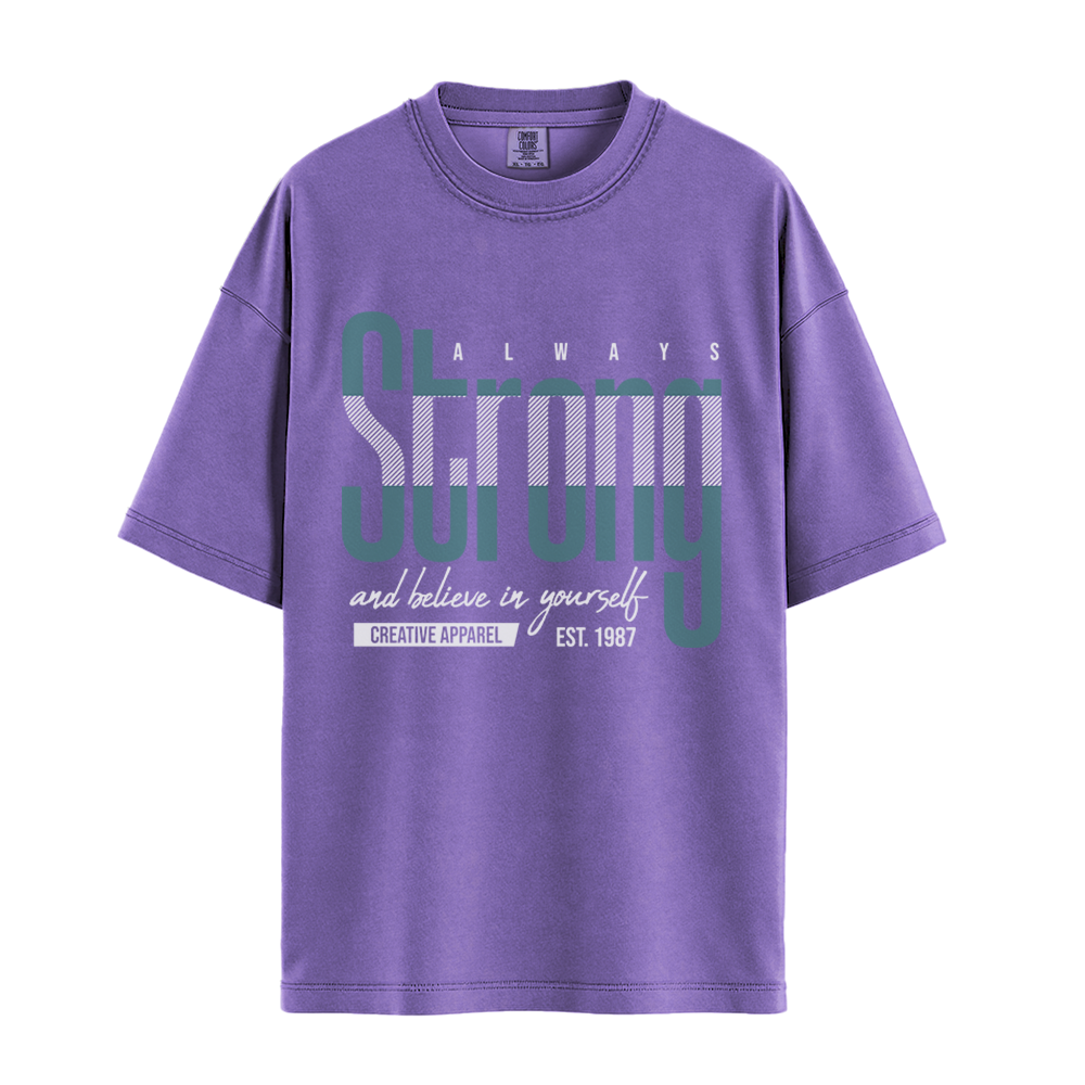 Always Strong Believe In Yourself - Unisex T-Shirt - Premium Comfort Colors - Violet