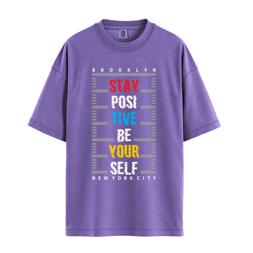 Stay Positive Be Yourself - Unisex T-Shirt - Premium Comfort Colors - Violet
