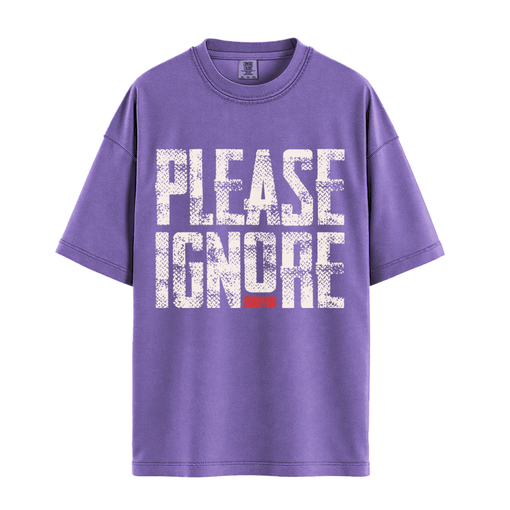Please Ignore - Unisex T-Shirt - Premium Comfort Colors - Violet