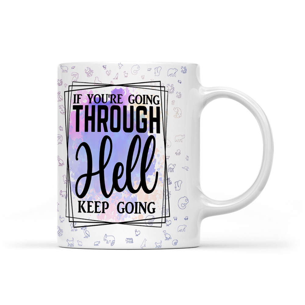 If You're Going Through Hell Keep Going - Watercolor Mug - Motivation Mug