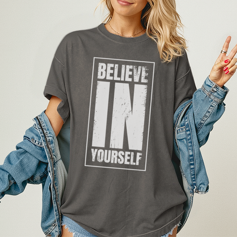 Believe In Yourself - Unisex T-Shirt - Premium Comfort Colors - lifestyle women