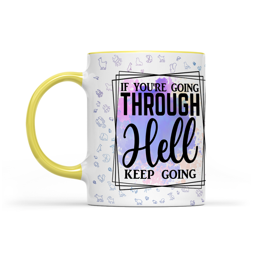 If You're Going Through Hell Keep Going - Watercolor Mug - Motivation Mug