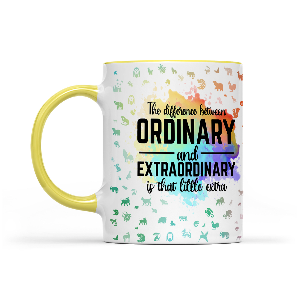 The Difference Between Ordinary And Extraordinary - Watercolor Mug - Motivation Mug