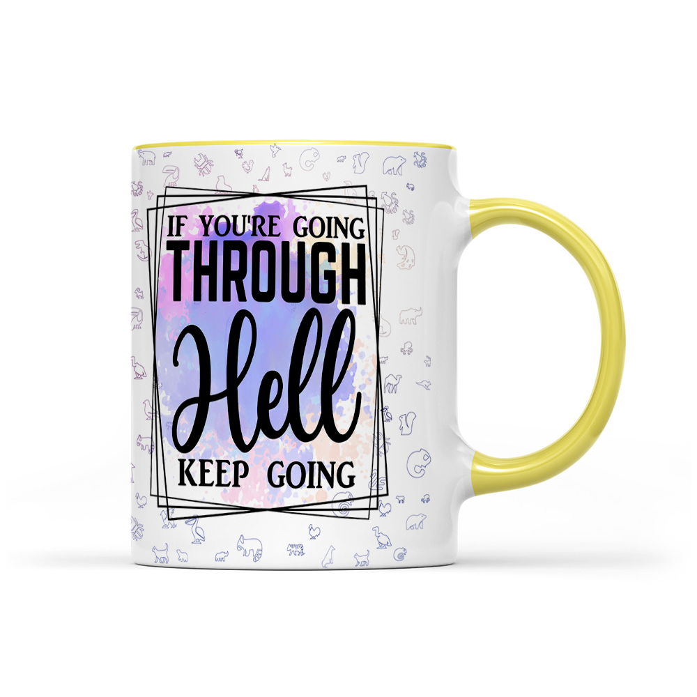If You're Going Through Hell Keep Going - Watercolor Mug - Motivation Mug