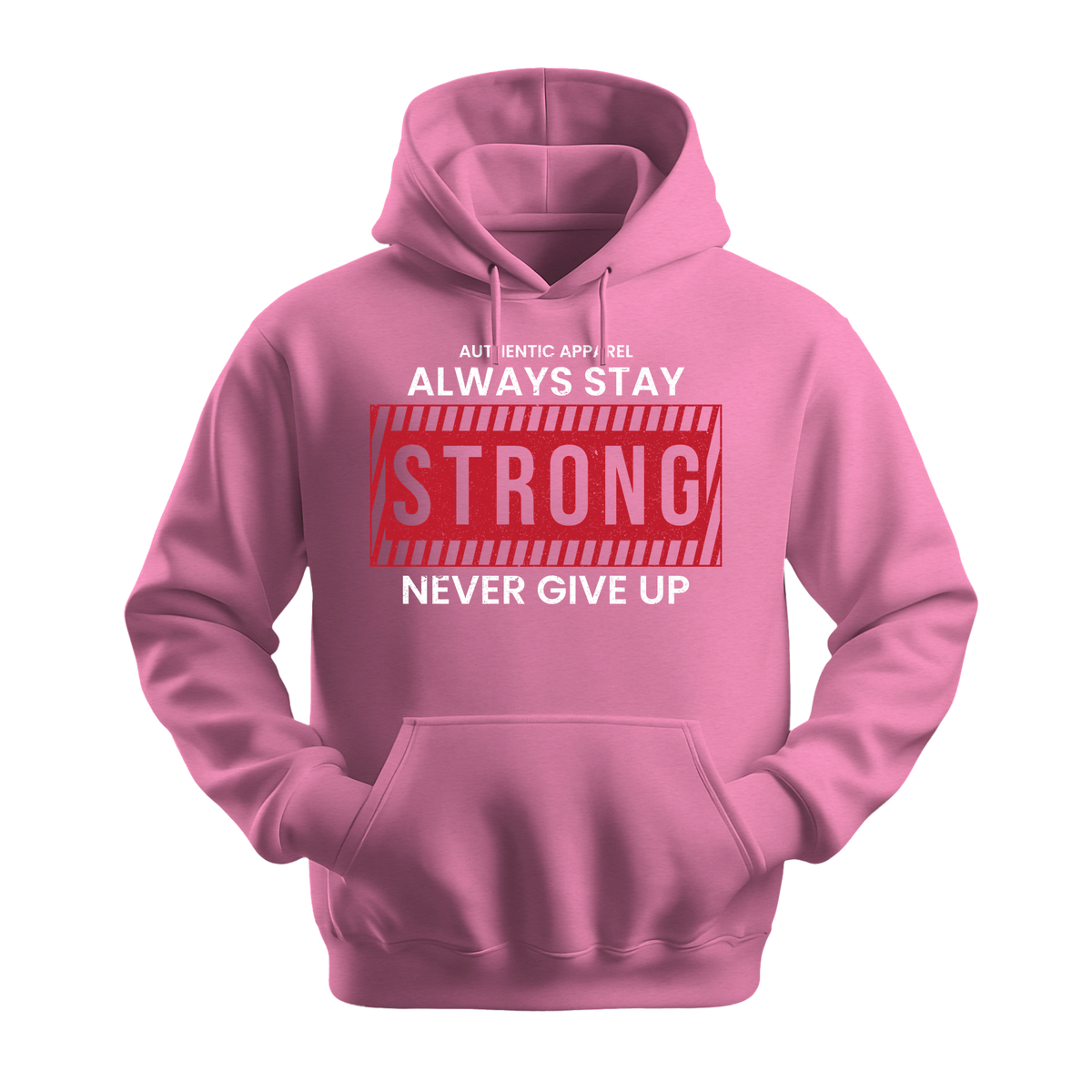 Always Stay Strong Never Give Up - Unisex Hoodie - Motivation Hoodie - Safety Pink