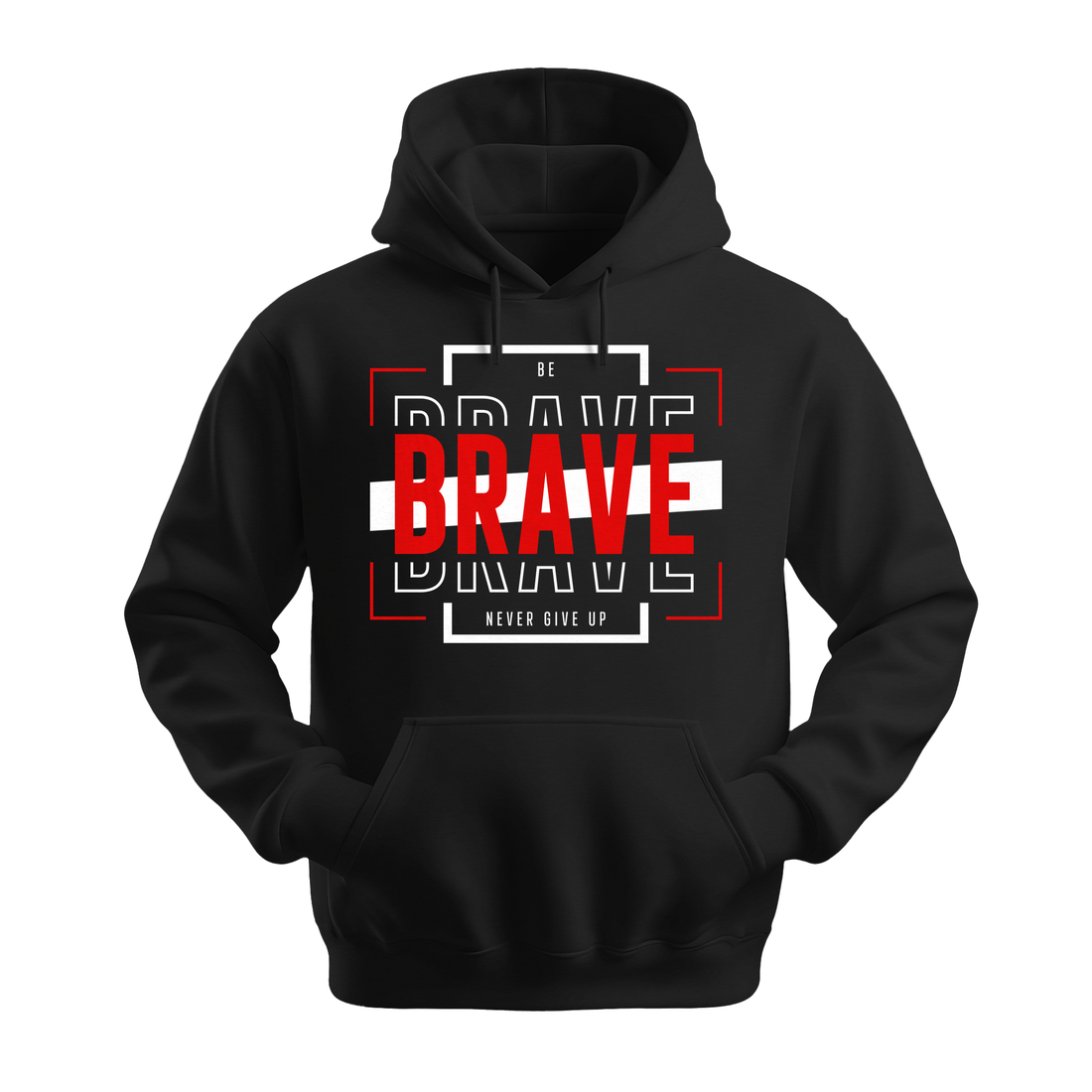 Be Brave - Unisex Hoodie - Motivation Hoodie - Black