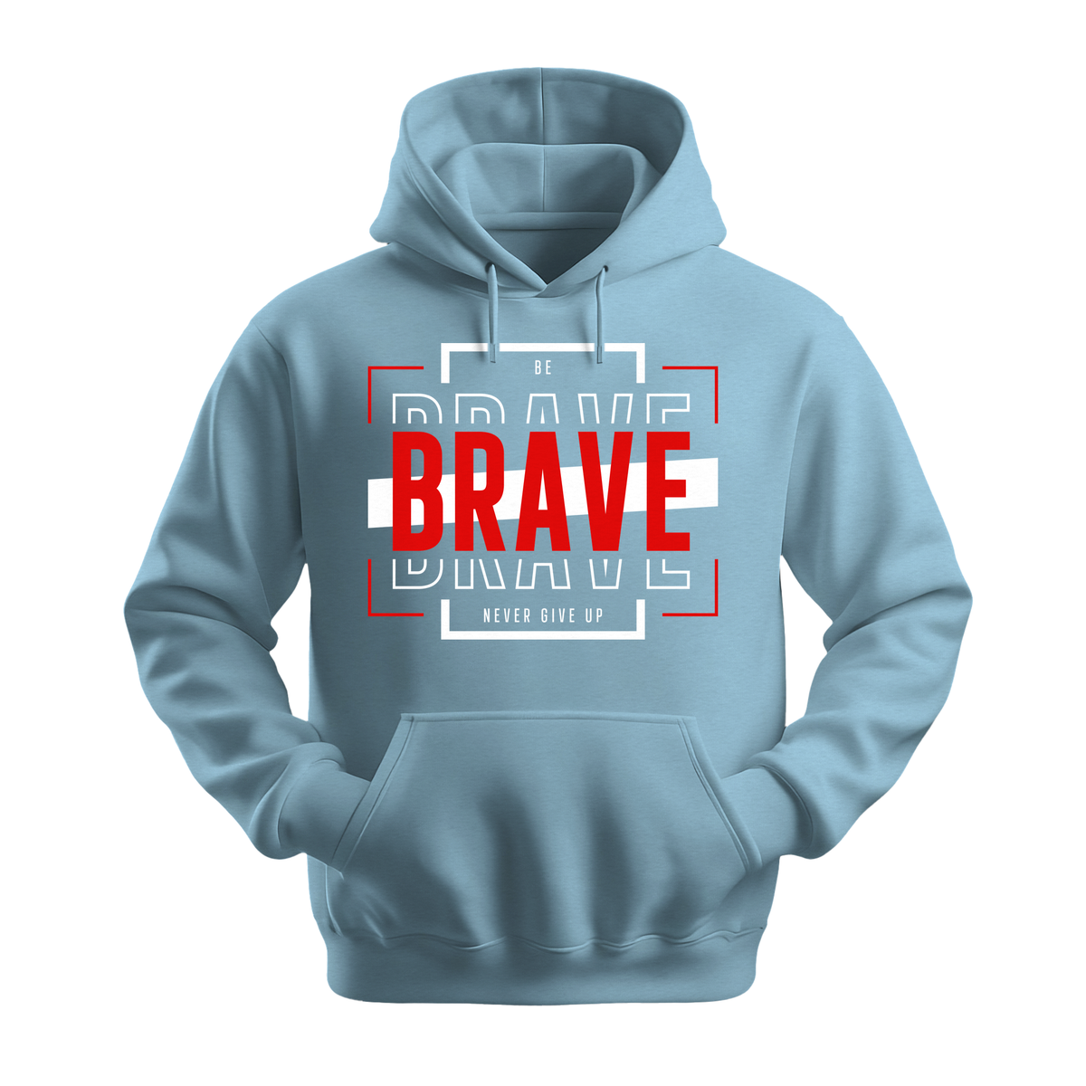 Be Brave - Unisex Hoodie - Motivation Hoodie - Light Blue