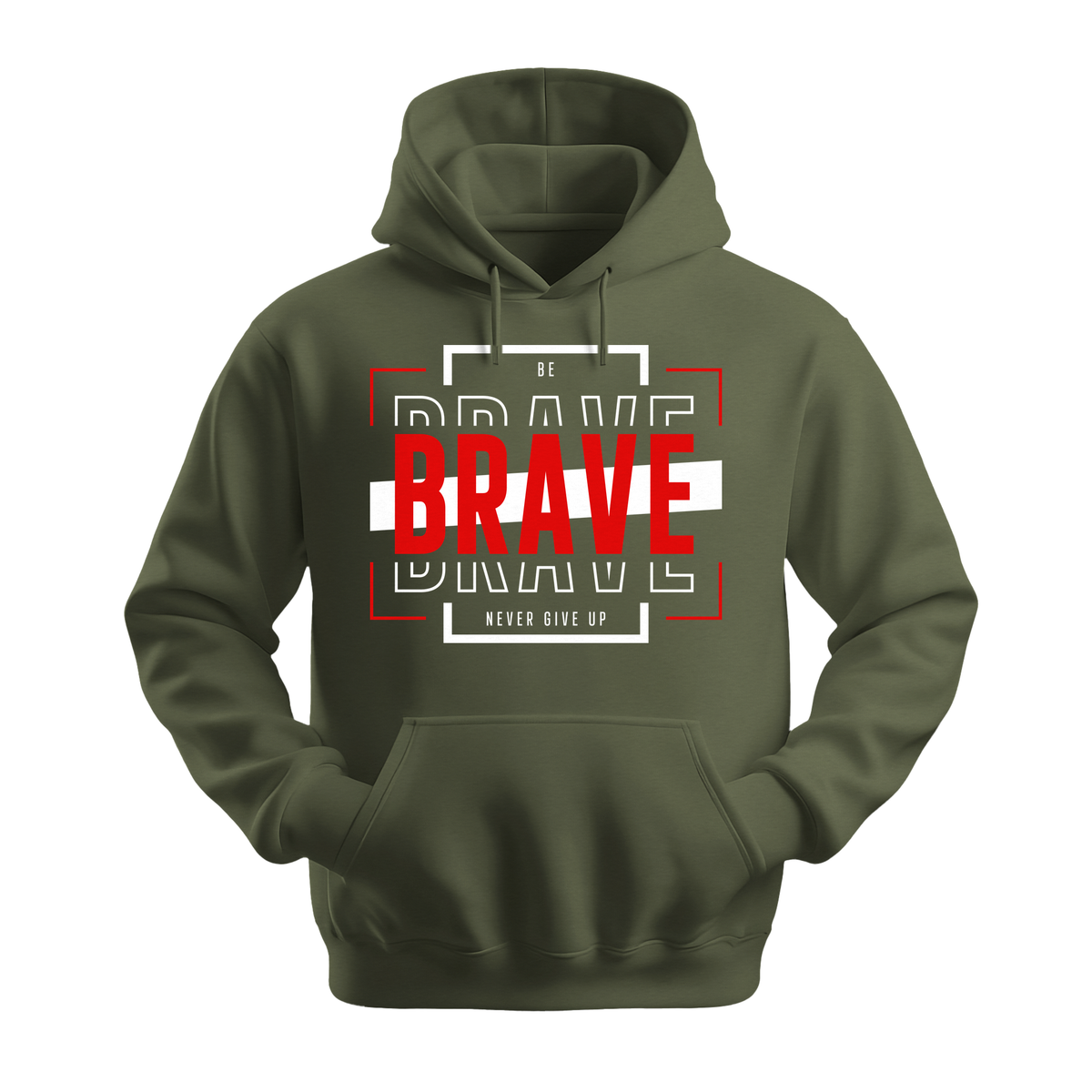 Be Brave - Unisex Hoodie - Motivation Hoodie - Military Green