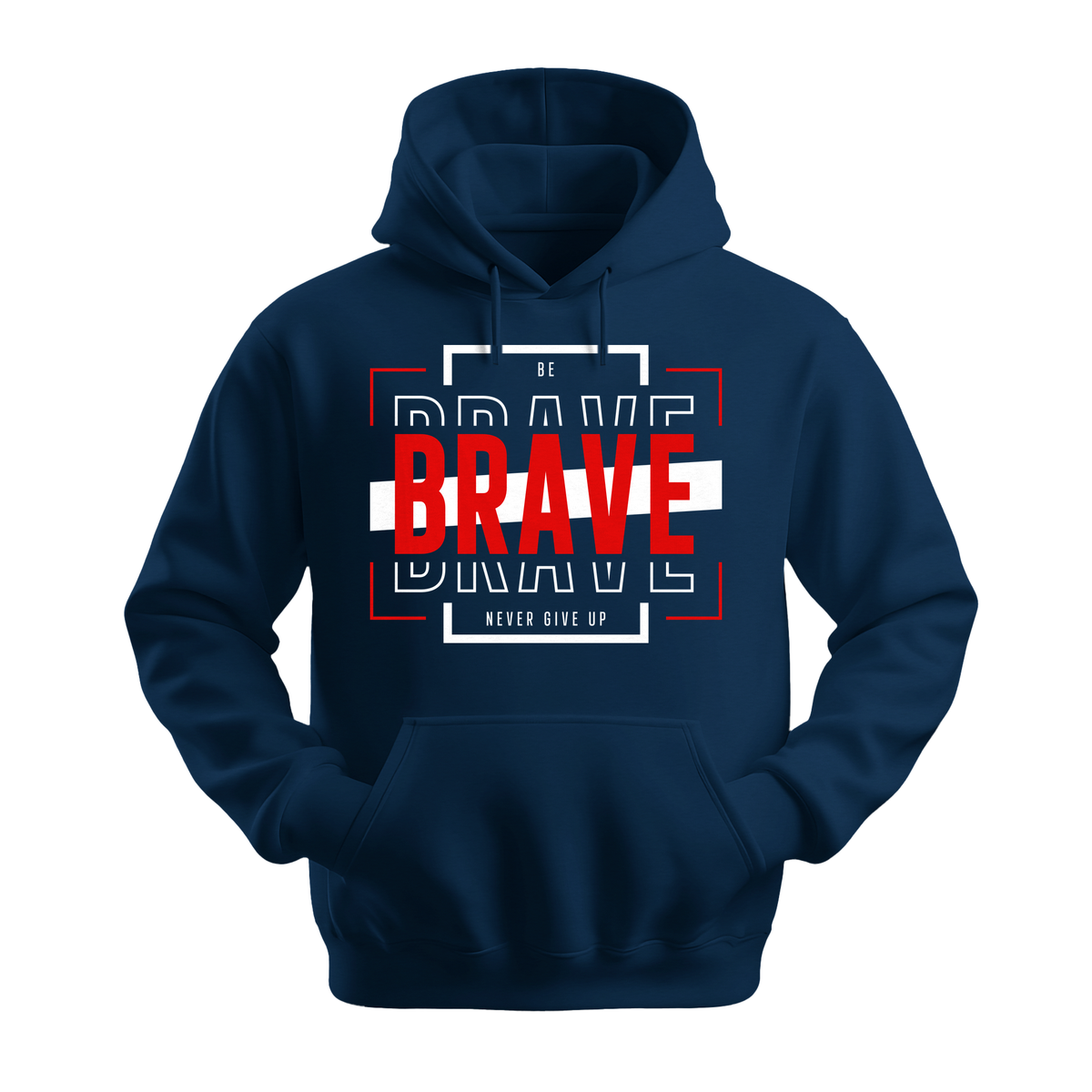 Be Brave - Unisex Hoodie - Motivation Hoodie - Navy