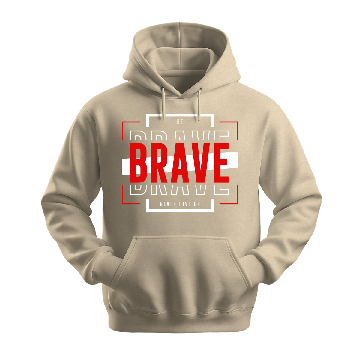 Be Brave - Unisex Hoodie - Motivation Hoodie - Sand