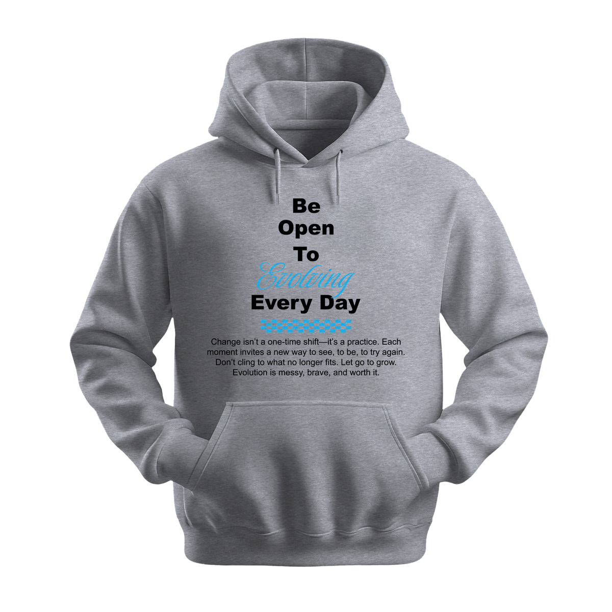 Be Open To Evolving Everyday - Unisex Hoodie - Motivation Hoodie - Sports Grey