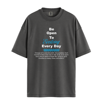 Be Open To Evolving Everyday - Unisex T-Shirt - Premium Comfort Colors - Pepper